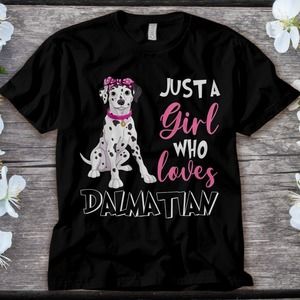 Dalmatian Dog Just A Girl Loves Dalmatian Dog Lover Unisex Adult T-shirt Kid
